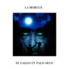 La Morgue - El Gallo en Palo Seco - Single